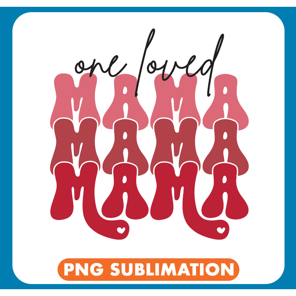 One Loved Mama copy .jpg