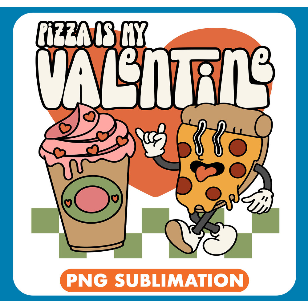Pizza Is My Valentine PNG copy .jpg