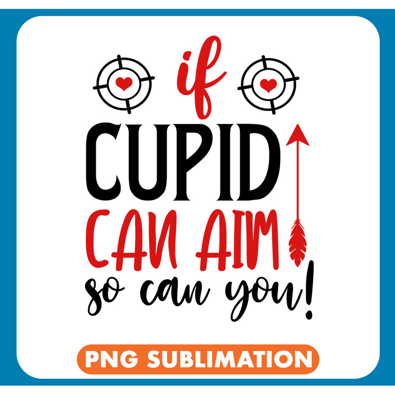Rm0743 - 2 If cupid can aim so can you copy .jpg