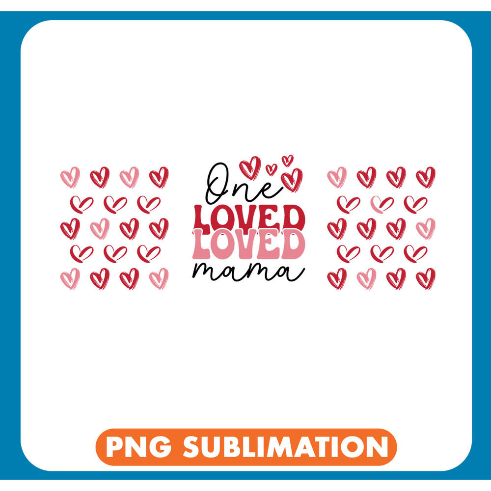 Rm0752 - 5 One loved mama copy .jpg
