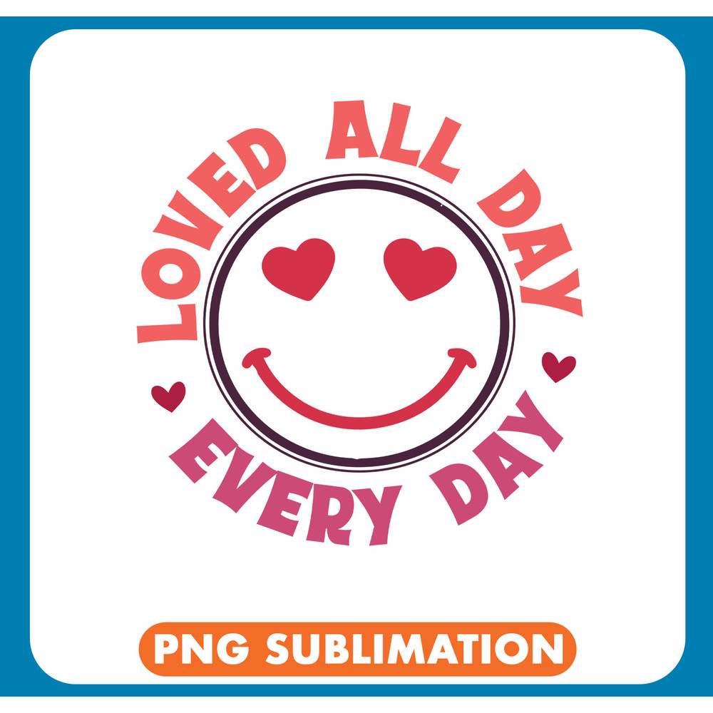 Rm0753-1 Loved all day every day-01 copy .jpg