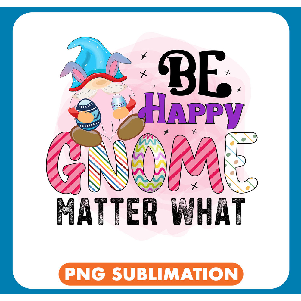 Rms0180- 10 Be happy gnome matter what copy .jpg