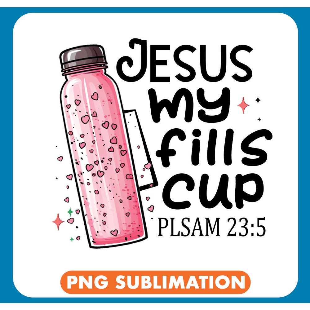 Rms0352- 6 Jesus fills my cup plsam 23 5 copy .jpg