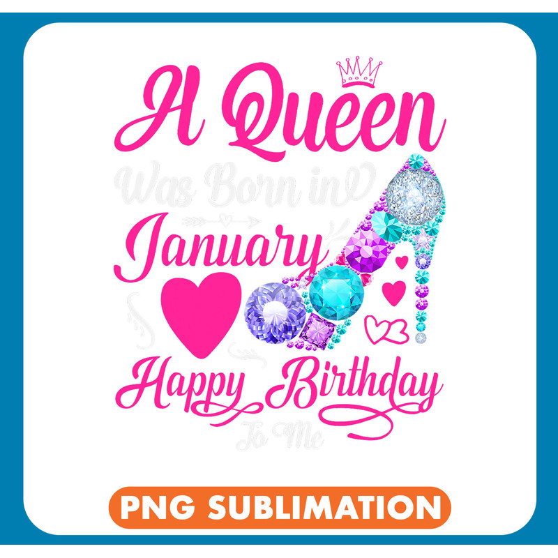 A Queen Was Born In January Happy Birthday To Me Women Girls .jpg
