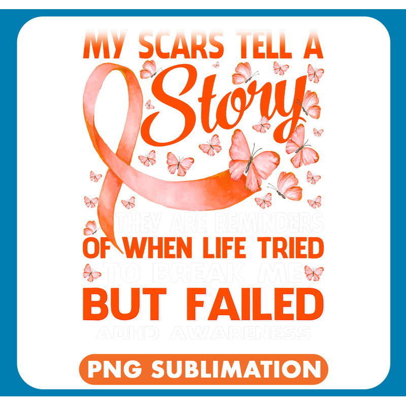 ADHD Awareness My Scars Tell A Story ADHD Awareness Butterfly .jpg