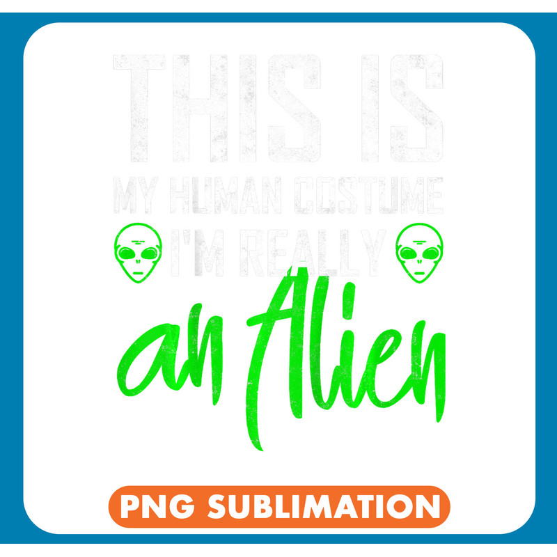 Aliens Kids Funny Shirt This Is My Human Costume Im Really An Alien .jpg