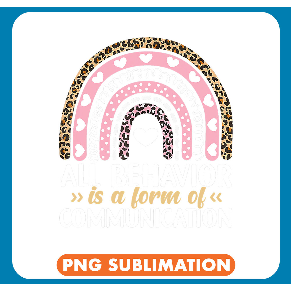 Autistic All Behavior Is Form of Communication Teacher Autism Rainbow .jpg