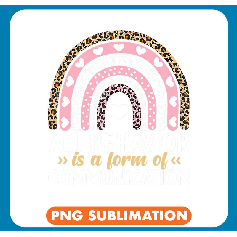 Autistic All Behavior Is Form of Communication Teacher Autism Rainbow .jpg