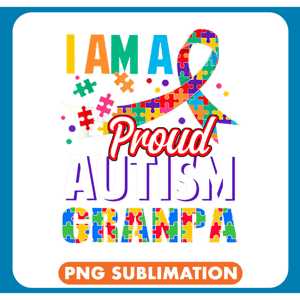 Autistic I Am A Proud Autism Grandpa Autism Awareness Ribbon .jpg
