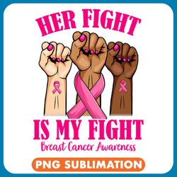 bc her fight is my fight pink ribbon breast cancer awareness 1 cancer png