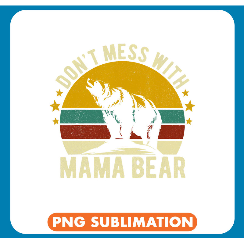 Bears Womens Dont Mess with Mama Bear Funny Mothers Day .jpg