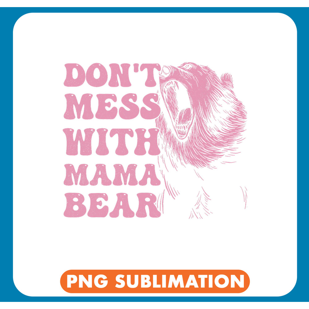 Bears Womens Dont Mess with Mama Bear Funny Mothers Day 4 .jpg