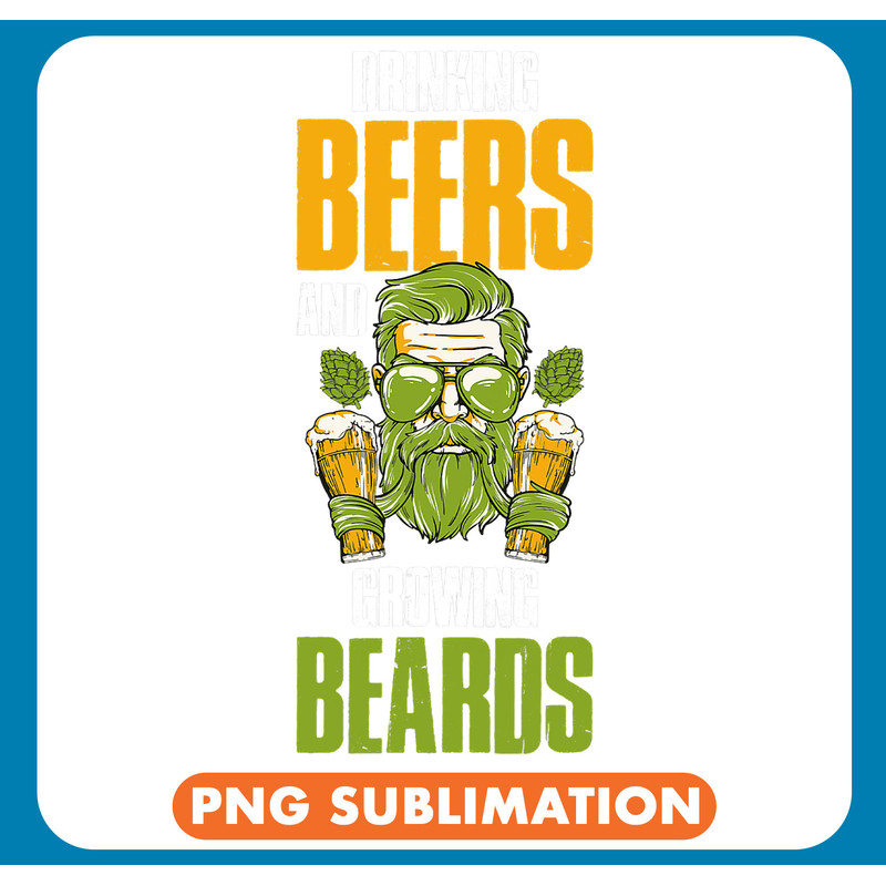 Beer Drinking Beers And Growing Beards 1 .jpg