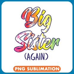 big sister again shirt for girls toddlers women big sister png