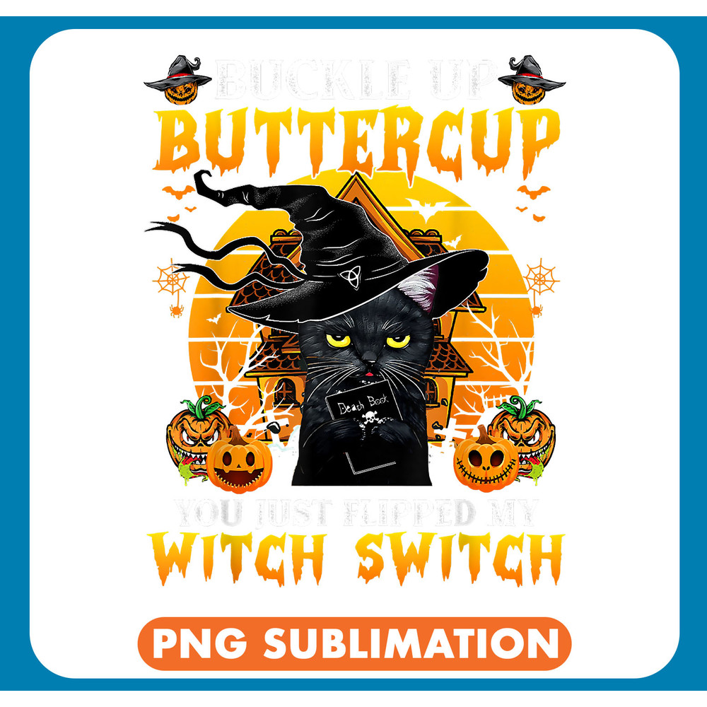 Black Cat Paws Buckle Up Buttercup You Just Flipped My Witch Switch 93 .jpg