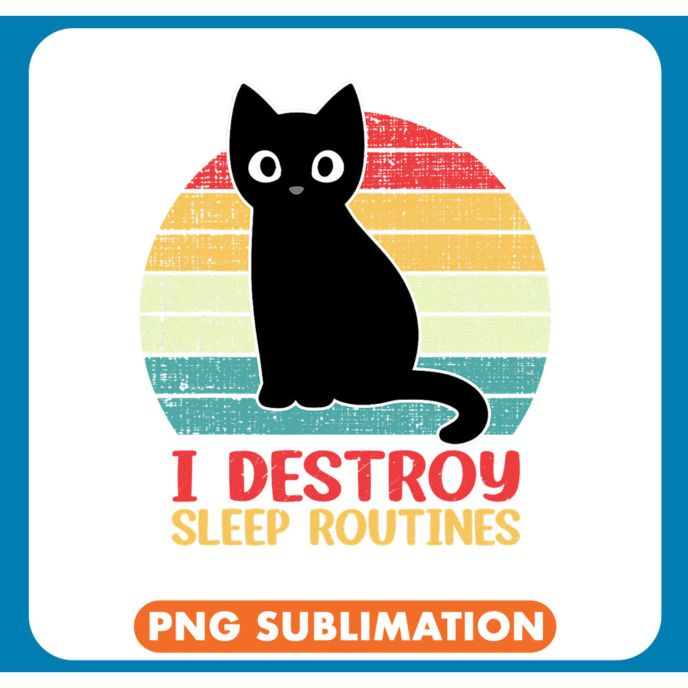 Black Cat Paws I Destroy Sleep Routines Black Cat Funny Cat Saying 2 .jpg