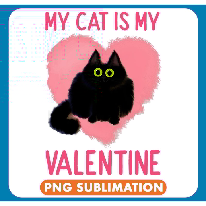 Black Cat Paws My Cat Is My Valentine Cute Black Cat Kitten Lover Couple .jpg
