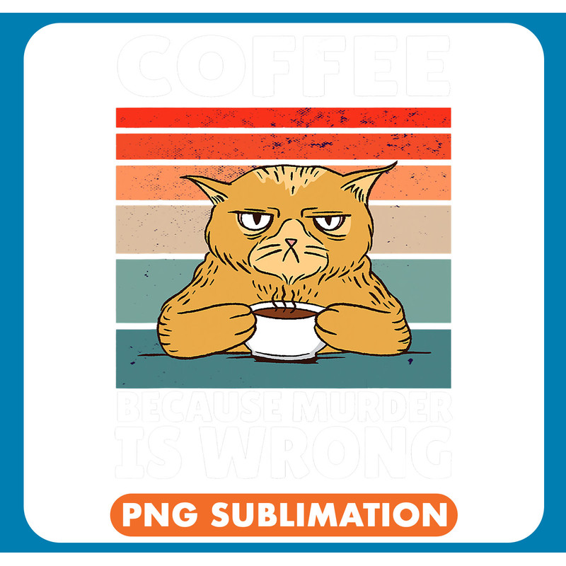 Black Cat Paws Vintage Coffee Because Murder Is Wrong Black comedy Cat .jpg