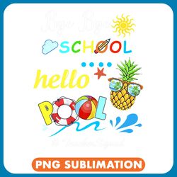 bye bye school hello pool for summer vacation 32 png