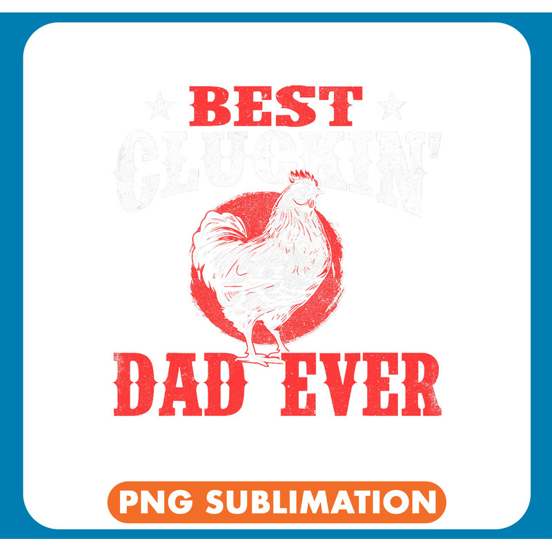 Chicken Lover Best Cluckin Dad Ever 2Chicken Lover Rancher Farmer Herder .jpg