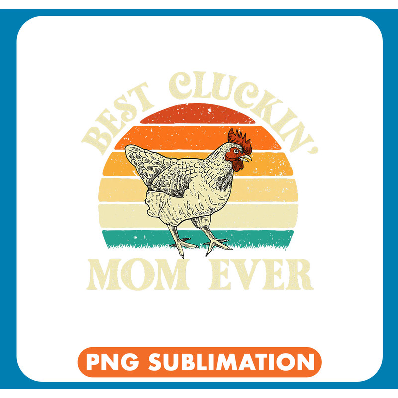 Chicken Lover Best Cluckin Mom Ever 2Retro Vintage Chicken Lover Poultry .jpg