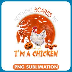 chicken poultry nothing scare me im funny chicken scary pumpkins farmer 19 png
