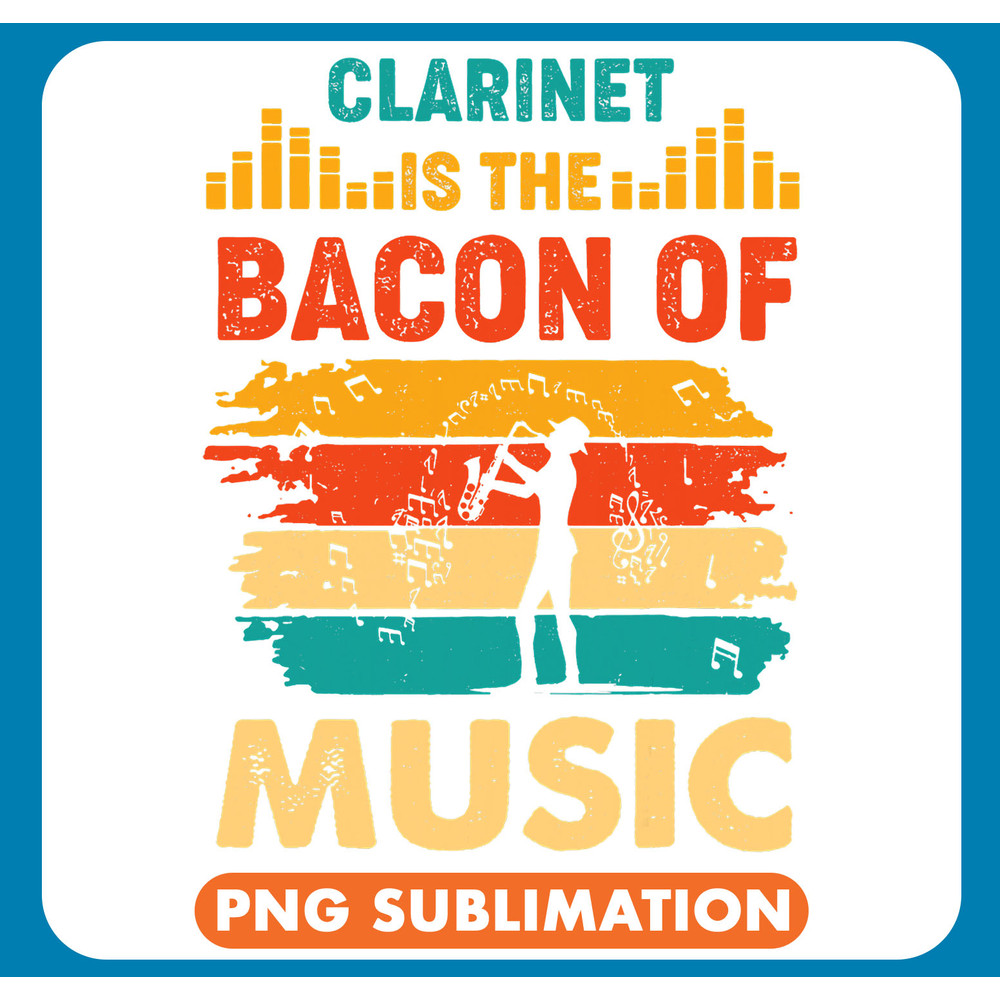 Clarinet Lover Is the Bacon Of Music Music Listener Music Lover .jpg