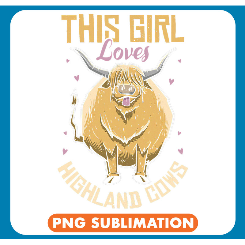 Cow Lover Highland Cattle Cute This Girl Loves Highland Cows Farmer .jpg