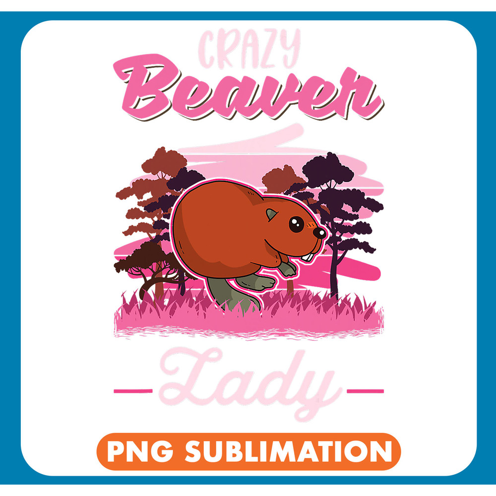 Crazy Beaver lady Beaver Girl 2 .jpg