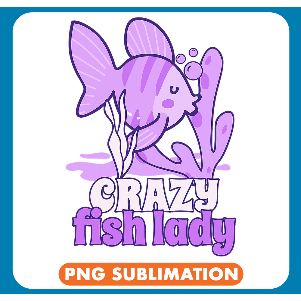 Crazy Fish Lady Funny Goldfish Pet Owner Fish Tank Graphic 2 .jpg