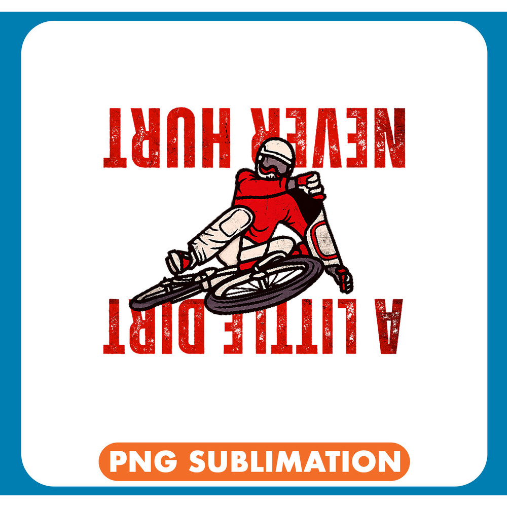 Cycling Cycle Vintage A Little Dirt Never Hurt Extreme Cyclist Downhill 2 .jpg