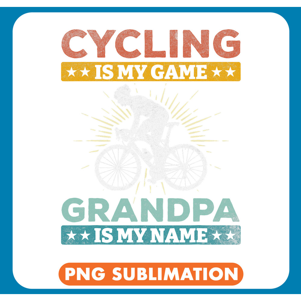 Cycling Is My Game Grandpa Is My Name Road Bike Cyclist .jpg