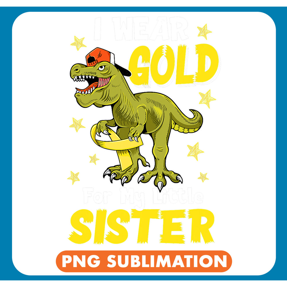 Dinosaur Dino Childhood Ribbon I Wear Gold For My Little Sister T Rex Childhood .jpg