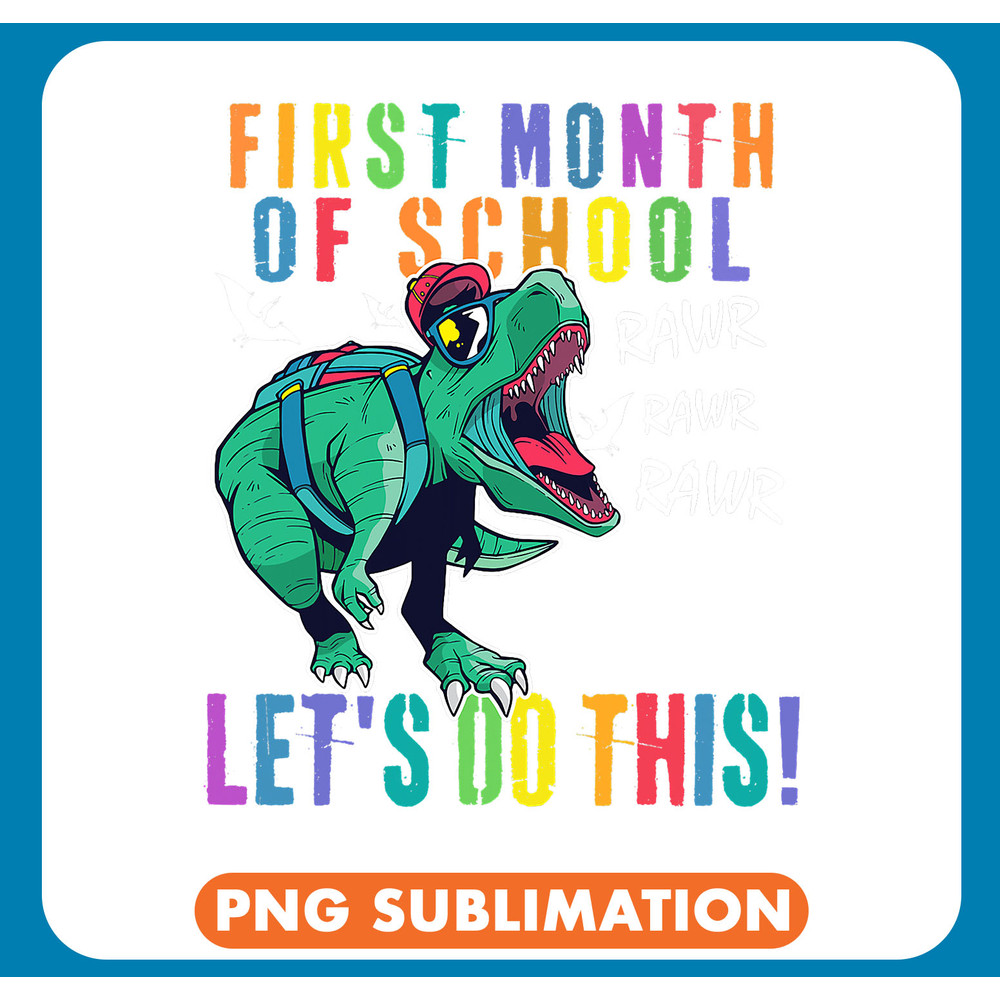 Dinosaur Dino First Month of School Dinosaur Back To School T Rex .jpg