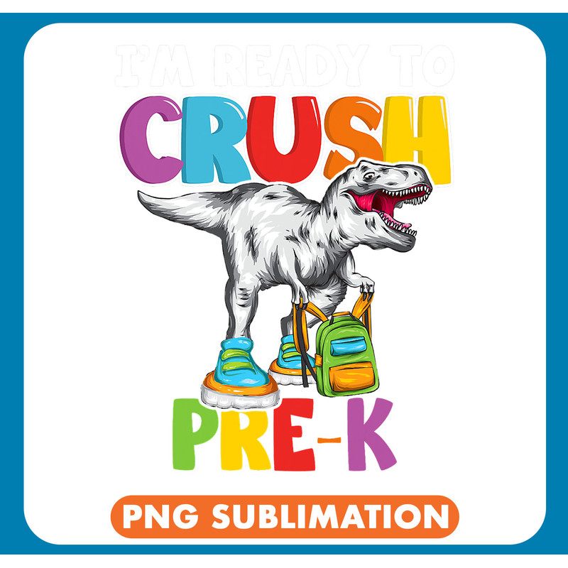 Dinosaur Dino Im Ready To Crush Preschool Dinosaur Back To School _1 .jpg