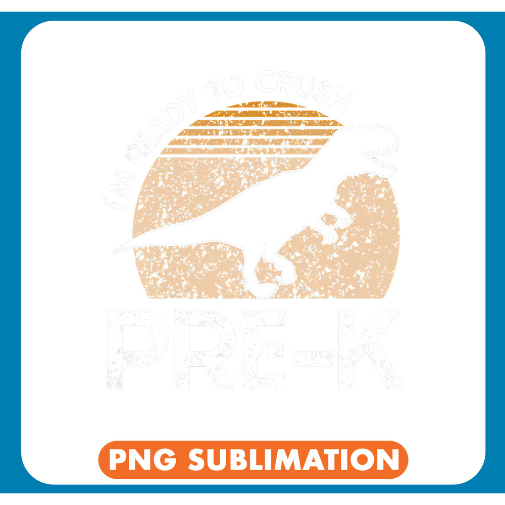 Dinosaur Dino Kids Im Ready To Crush Prek Dinosaur TRex First Day Preschool .jpg