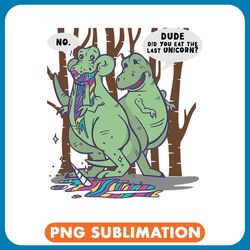 dinosaur dino trex did you eat the last unicorn png