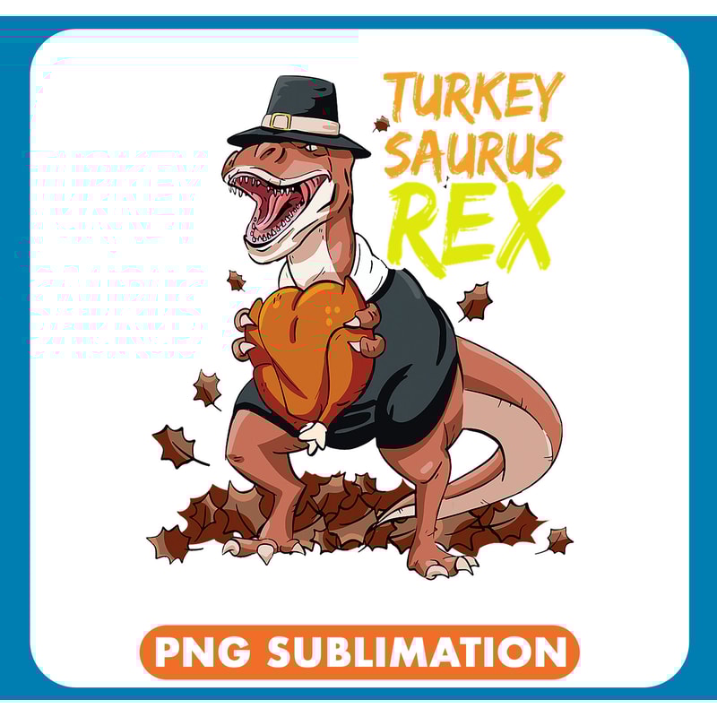 Dinosaur Dino Turkeysaurus Rex Dinosaur TRex Funny Thanksgiving .jpg