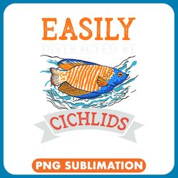 easily distracted by cichlids design fish lovers aquarist png