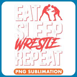 eat sleep wrestle repeat funny wrestler wrestling lover 28 png