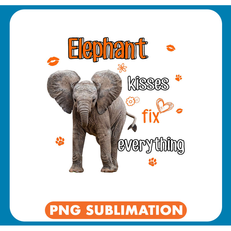 Elephants Lover kisses fix everything .jpg
