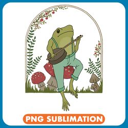 frog gift cottagecore aesthetic frog playing banjo on mushroom cute 70 png