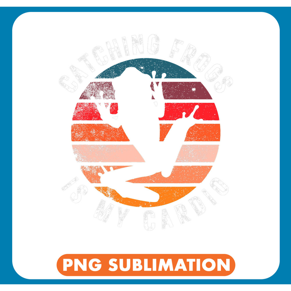 Frog Gift Vintage Frog Gigging Frogging Catching Frogs Is My Cardio 1 .jpg