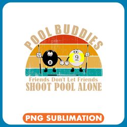 fun billiards friends dont let friends shoot pool alone png