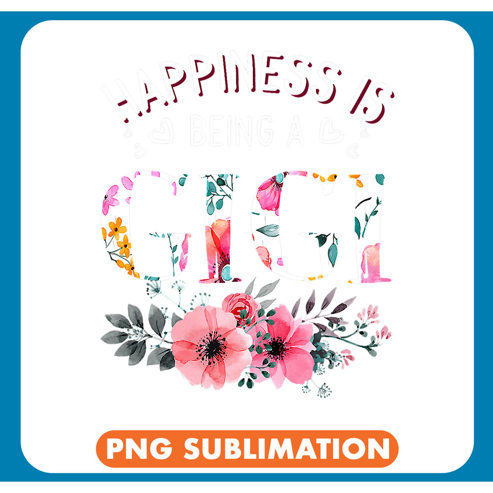 Funny Gigi Mothers Day Gifts Happiness is being a Gigi .jpg