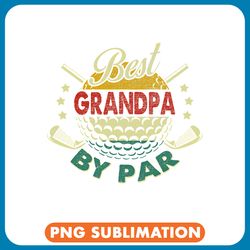 golf golfer mens funny best grandpa by par fathers day golf lover golfer png