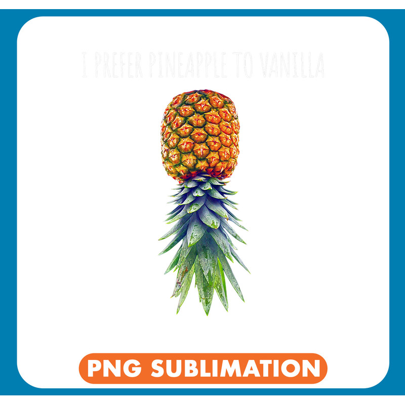 I Prefer Pineapple to Vanilla Upside Down Pineapple Swinger .jpg