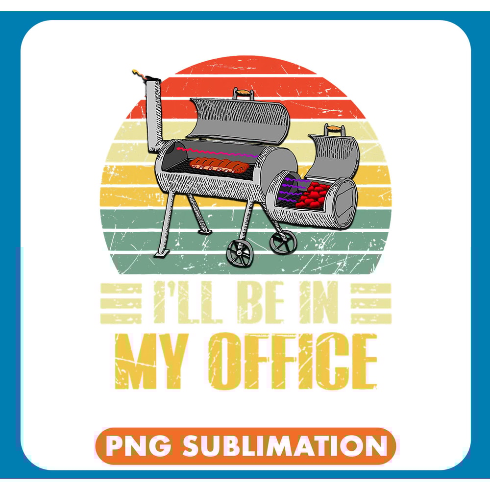 Ill Be In My Office Grill Barbecue Party BBQ Grilling Mens .jpg