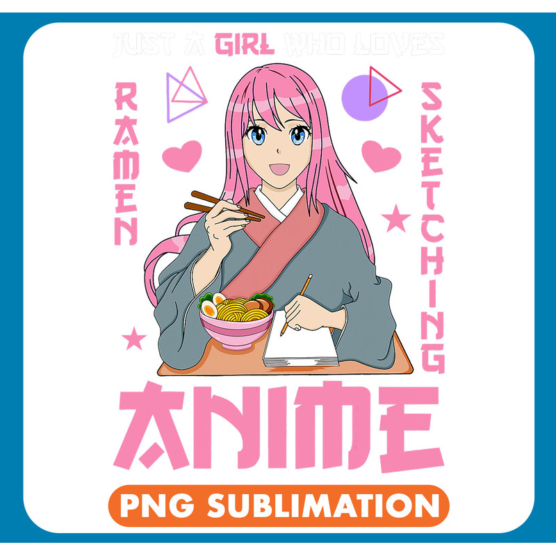 Just A Girl Who Loves Anime Ramen Sketching Teen Girl Anime .jpg