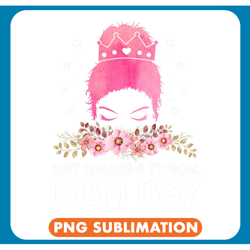 Just Having a Typical Mom Day Mothers Day Outfit Parents 21 .jpg